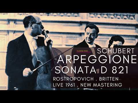 Schubert - Arpeggione Sonata D 821 / LIVE 1961 (Ct.rc.: Mstislav Rostropovitch, Benjamin Britten)