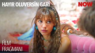 Hayır Oluversin Gari Filmi Fragmanı Yayınlandı