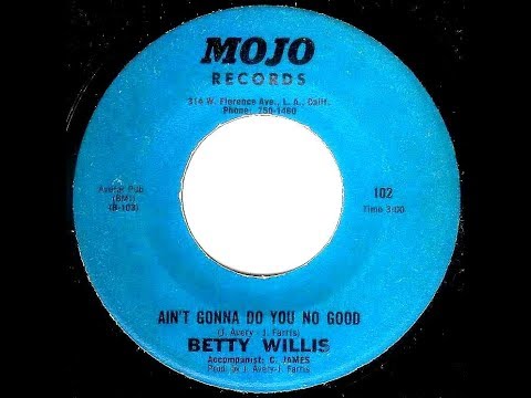 Betty Willis - AIN'T GONNA DO YOU NO GOOD (1968)