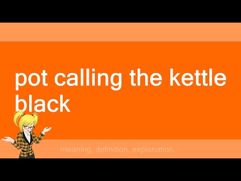 pot calling the kettle black