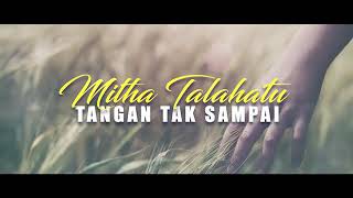 Download lagu MITHA TALAHATU   Tangan Tak Sampai   Rinto Harahap Subtitle Lyric mp3