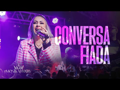 Monika Ferry - Conversa Fiada - Ao Vivo (Clipe Oficial)