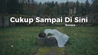 Download lagu Cukup Sampai Di Sini -  Lyric Video | Lagu Tersedih Untuk Yang Capek Digantungin mp3