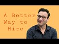 A Better Way to Hire | Simon Sinek