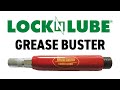 LockNLube® Grease Buster