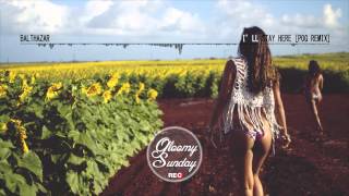 Balthazar - I&#39;ll Stay Here [POG Remix]