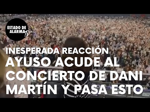 Ayuso acude al concierto de Dani Martín en Madrid y así es la inesperada reacción del público
