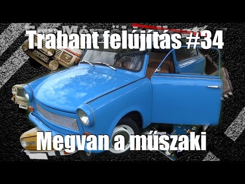 Trabant felújítás #34 Megvan a műszaki!