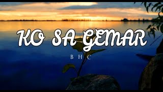 Download lagu B C H - Ko Sa Gemar ( lyrics & Terjemahan ) mp3 Download lagu B C H - Ko Sa Gemar ( lyrics & Terjemahan ) mp3
