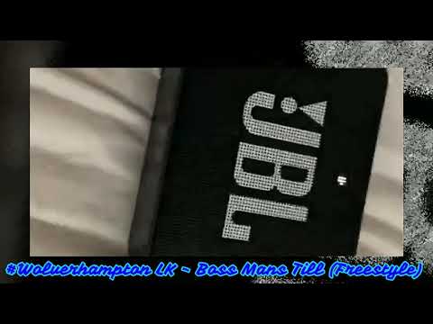 #Wolverhampton LK - Boss Mans Till (Freestyle)