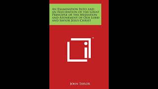 An Examination Into and an Elucidation of the Great Principle of the Mediation