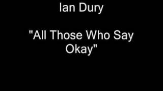 Ian Dury - All Those Who Say Okay [HQ Audio]