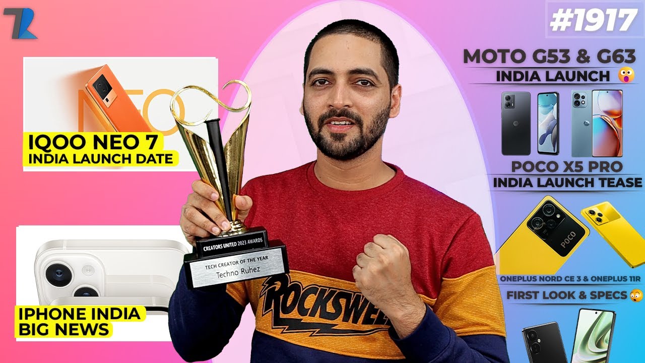 I Got An Award,iQOO Neo 7 India Launch Date,Oneplus Nord CE 3 & 11R,POCO X5 Pro India Teased