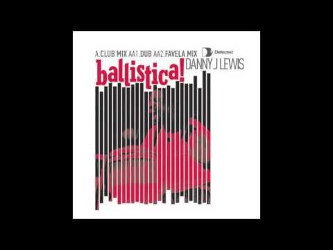 Danny J Lewis - Ballistica (Club Mix) [Full Length] 2006