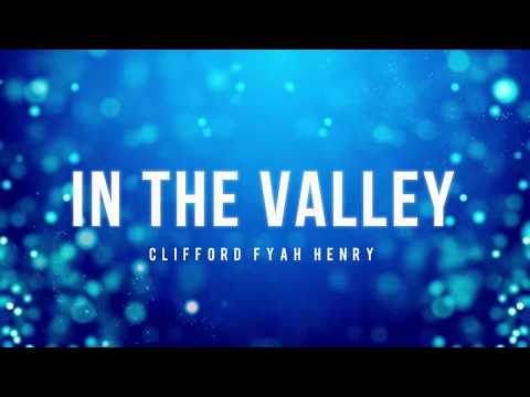 In The Valley- He Restoreth My Soul - Clifford Fyah Henry