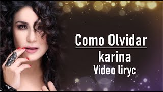 COMO OLVIDAR - KARINA - Video Liryc