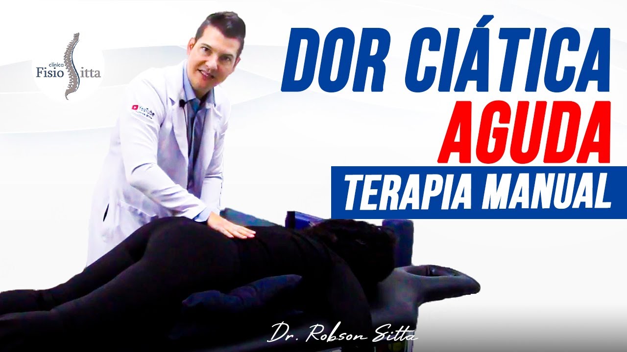 DOR CIÁTICA AGUDA TÉCNICAS PARA ABERTURA DE FORAME QUE MELHORAM OS SINTOMAS Clínica Dr. Robson Sitta