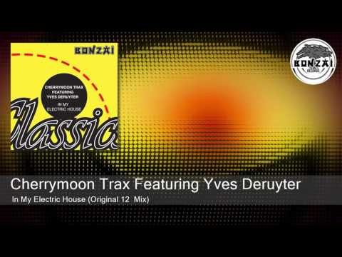 Cherrymoon Trax Featuring Yves Deruyter - In My Electric House (Original 12  Mix)