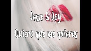 Jesse &amp; Joy - Quiero Que Me Quieras (Letra)