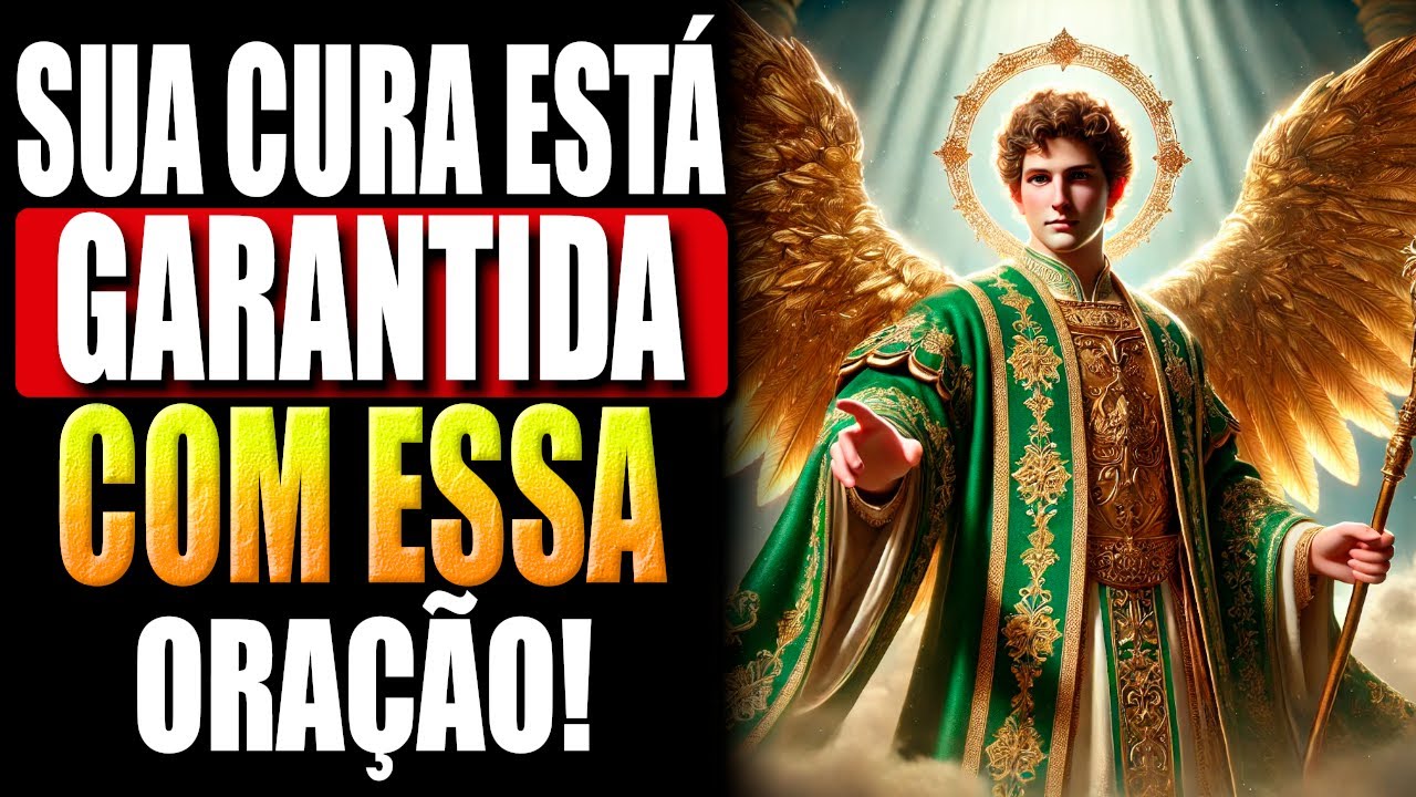 🛑ORAÇÃO PARA RECEBER SUA CURA FAÇA ACREDITE E RECEBA ARCANJO RAFAEL
