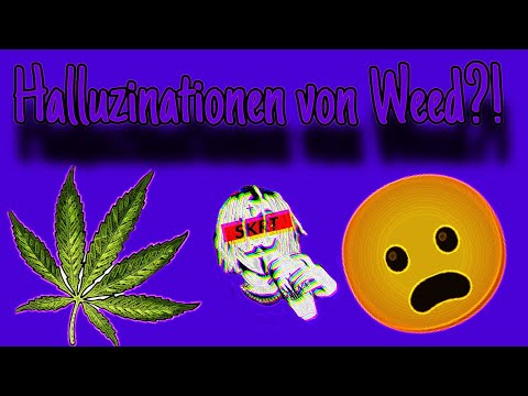 Halluzinationen von Weed?!