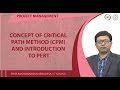 Concept of CRITICAL PATH METHOD (CPM) and Introduction to PERT