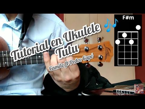 Tutu Camilo Echeverry ft Pedro Capó tutorial como tocar la canción en Ukulele 🎶