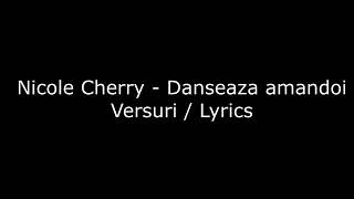 Nicole Cherry - Dansează amândoi versuri / Lyrics