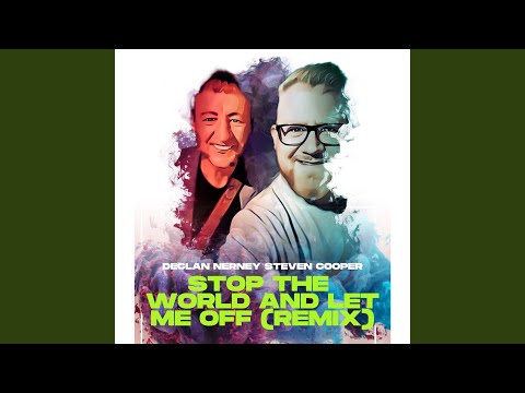 Stop the World and Let Me off (Remix)