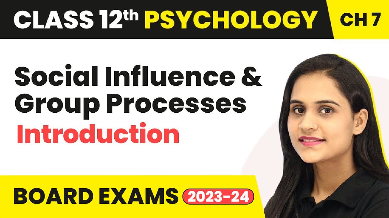 Social Influence & Group Processes - Introduction | Class 12 Psychology Chapter 7