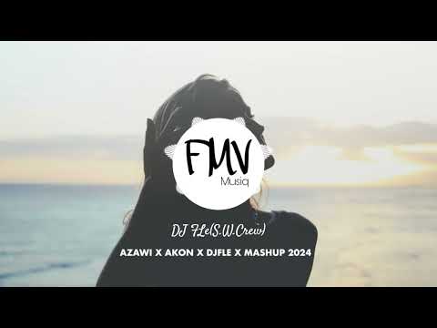 AZAWI X AKON MASHUP - DJ FLE (SWC)
