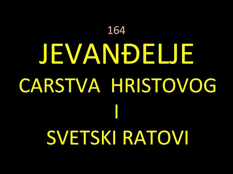 164 POSLEDNJA VREMENA - Jevanđelje Carstva Hristovog i Svetski ratovi - Biblija i rat
