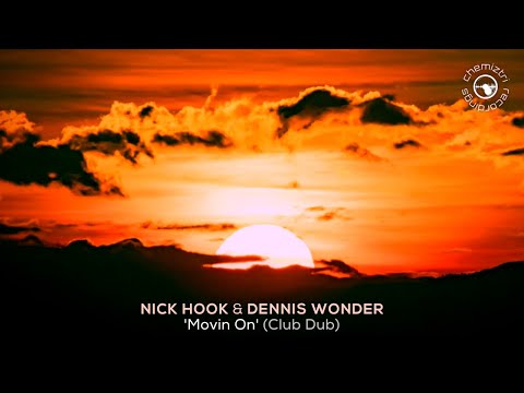 NICK HOOK & DENNIS WONDER - 'Movin' On' (Club Dub) - Chemiztri Recordings