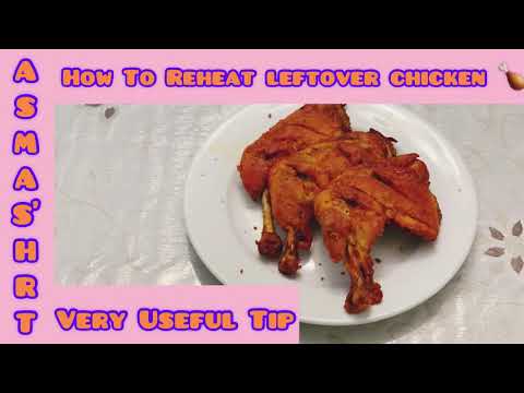 How To Reheat leftover Chicken Make it Fresh Again...