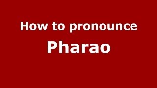 How to pronounce Pharao