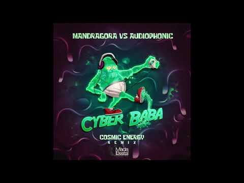 Mandragora & Audiophonic - Cyber Baba (Cosmic Energy rmx)