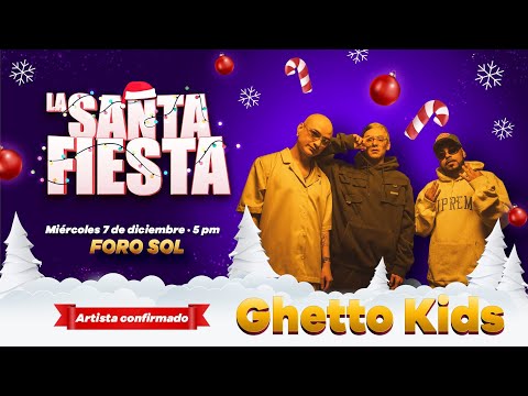 Ghetto Kids en #LaSantaFiesta 2022 Foro Sol (07/12/2022)
