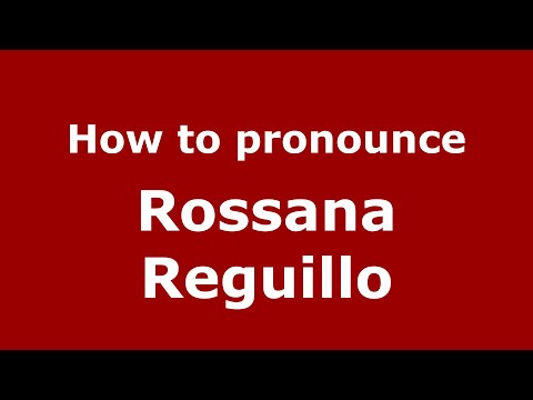 How do you say Rossana Reguillo in Mexico (Mexican Spanish)? - PronounceNames.com