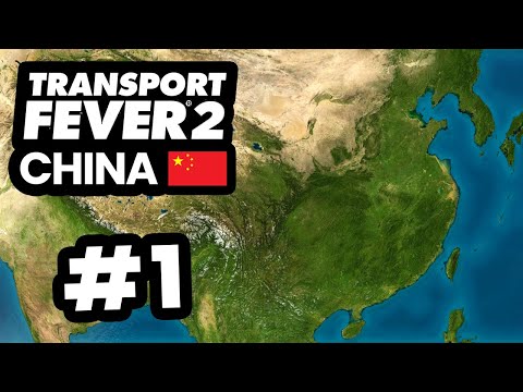 Creating a CHINA Transport Company - Transport Fever 2 China #1