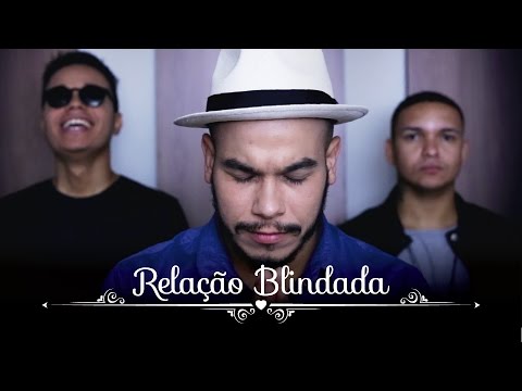 Trilogia - Relação Blindada (Clipe Oficial)
