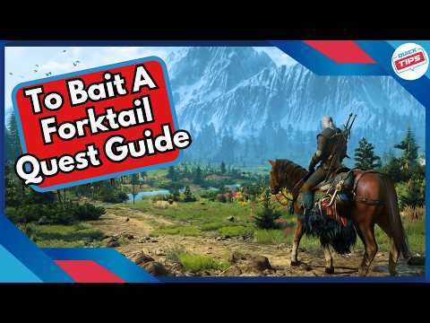 To Bait A Forktail Quest Guide + Best Dialog Choices in Witcher 3