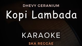 Download lagu Kopi Lambada - Dhevy Geranium | Karaoke | Ska Reggae mp3 Download lagu Kopi Lambada - Dhevy Geranium | Karaoke | Ska Reggae mp3