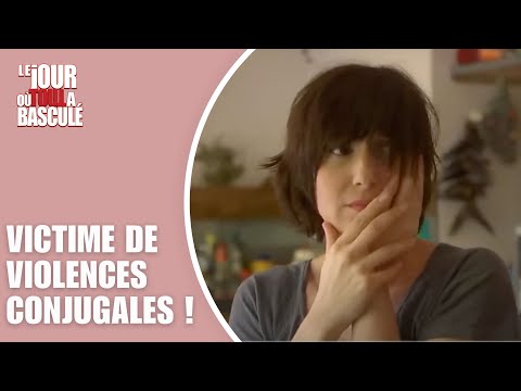 Le Jour où tout a basculé - Je suis victime de violences conjugales !
