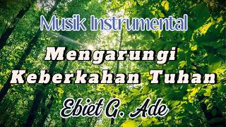 Download lagu Mengarungi Keberkahan Tuhan - Ebiet G. Ade 🎼 Versi Instrumental mp3