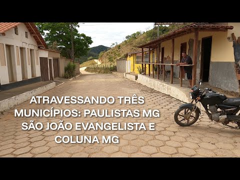 INTERIOR DE MINAS GERAIS | PAULISTAS MG, PASSEIO PELAS ESTRADAS DA  ZONA RURAL DE MINAS, E COLUNA MG