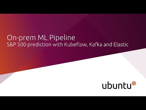 [Demo] - On-prem ML Pipeline: S&P 500 prediction with Kubeflow, Kafka and Elastic