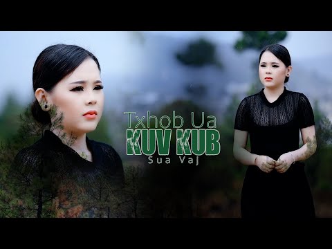 Sua Vaj ~ Txhob Ua Kuv Kub ( Official MV) Nkauj tawm tshiab 2025