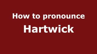 How to pronounce Hartwick