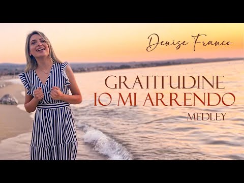 Gratitudine / Io mi arrendo (Gratitude / I surrender) Medley - Cover in Italiano | Denise Franco