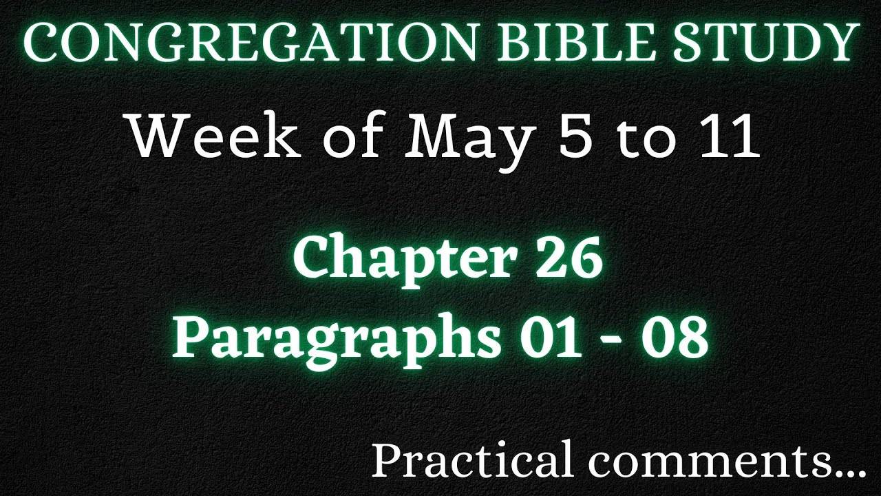 CONGREGATION BIBLE STUDY ✅ Week of May 5 to 11 ♡ Practical Comments